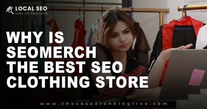 why is seomerch the best seo merchandise store